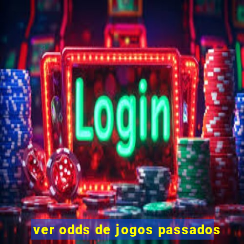 ver odds de jogos passados